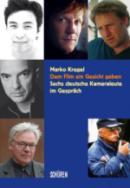 Dem Film ein Gesicht geben. Sechs deutsche Kameraleute im Gesprch