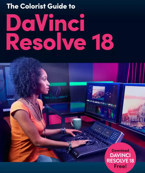 The Colorist Guide to DaVinci Resolve 18 