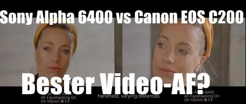 Sony Alpha 6400 vs Canon EOS C200 - Wer hat den besten Video-Autofokus im S35-Sensor Format? 