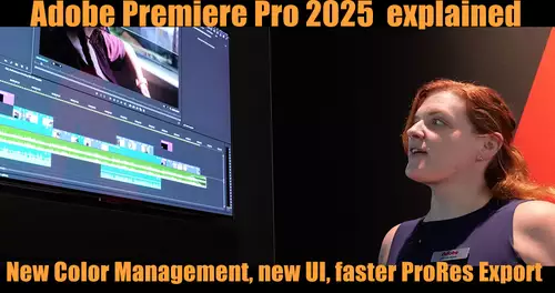 Adobe Premiere Pro 2025 erklrt: Neues Color Management, UI, ProRes Export ...