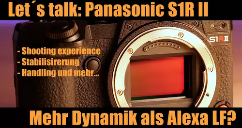 SlashCAM goes YouTubing: Panasonic S1R II 