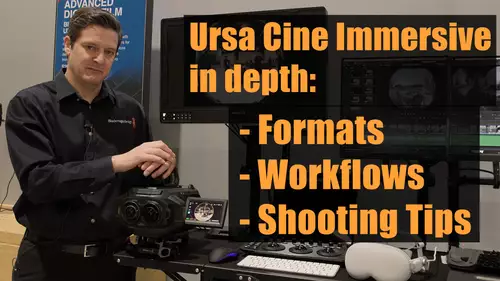 Blackmagic Ursa Cine Immersive erklrt: Formate, Workflows, Shooting Tips