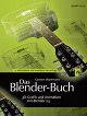 Das Blender-Buch. 3D-Grafik und Animation mit Blender 2.5