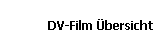 DV-Film bersicht