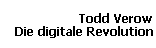 Todd Verow 
 Die digitale Revolution