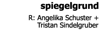 Angelika Schuster/Tristan Sindelgruber: Spiegelgrund